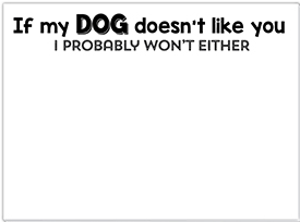 If My Dog Doesn't Like You Mini Slab Notepad