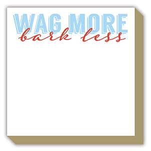 Wag More, Bark Less Luxe Notepad