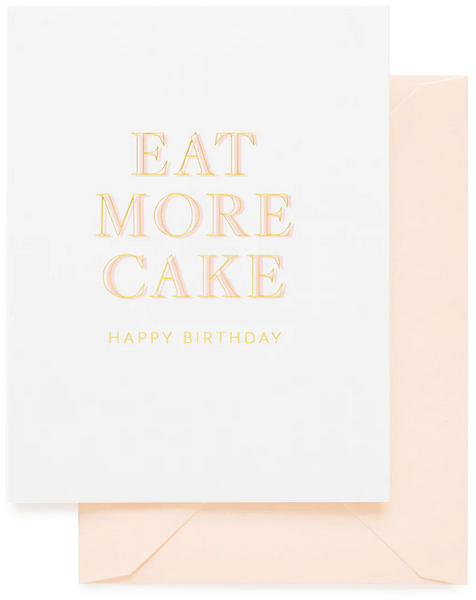 Eat More Cake Birthday Greeting Card